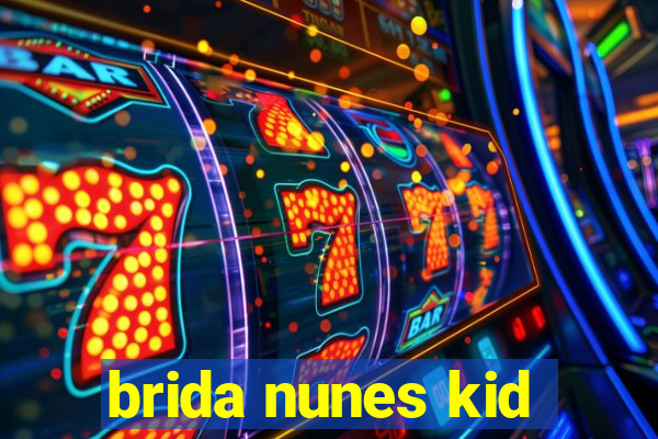 brida nunes kid